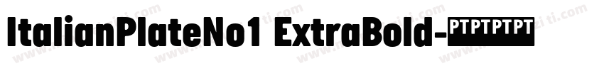 ItalianPlateNo1 ExtraBold字体转换